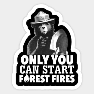 Only You Can Start Forest Fires Smokey The Bear (white) Sticker